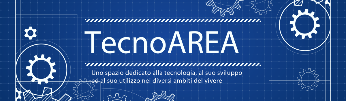 TecnoAREA - Sezione del sito dedicata alla Tecnologia