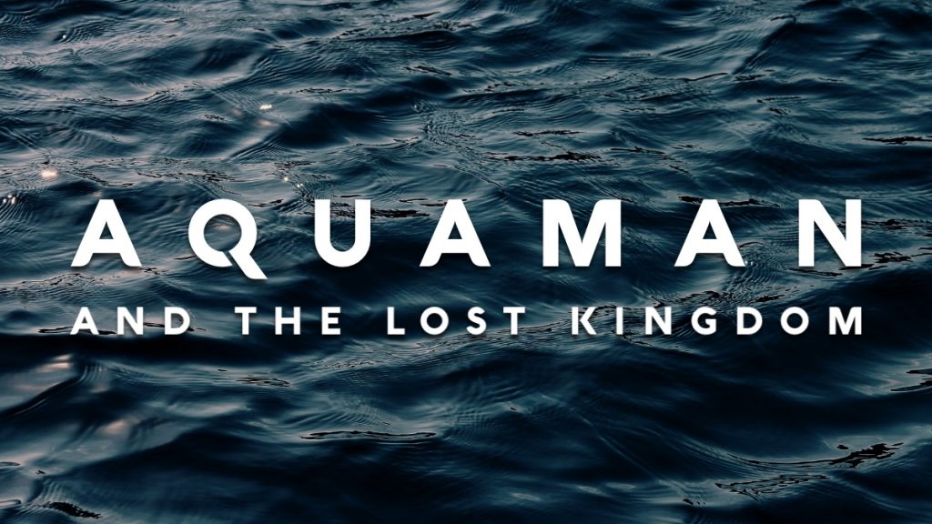 Aquaman and The lost kingdom - Dc Extended Universe